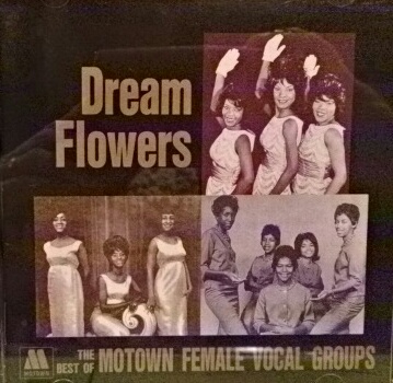 DREAM  FLOWERS/THE  BEST  OF  MOTOWN  FEMALE  VOCAL  GROUPS